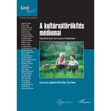 A kultúraátörökítés médiumai – Tanulmányok Tari János tiszteletére