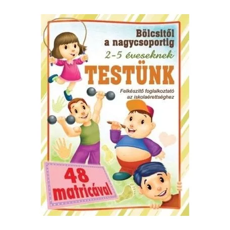 Testünk - bölcsitől a nagycsoportig