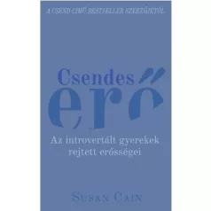 Csendes erő - Az introvertált gyerekek rejtett erősségei