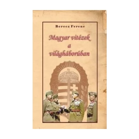Magyar vitézek a világháborúban