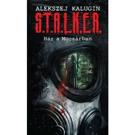 S.T.A.L.K.E.R. - Ház a Mocsárban