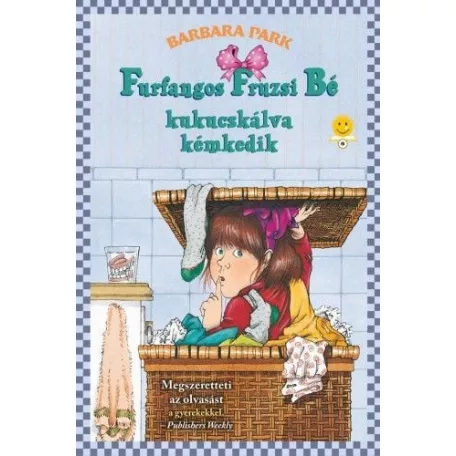Furfangos Fruzsi Bé kukucskálva kémkedik - Furfangos Fruzsi Bé 4.- kemény kötés