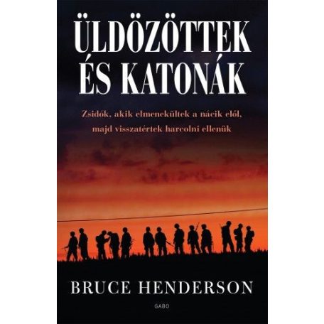 Üldözöttek és katonák