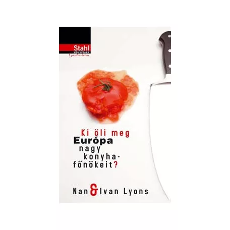 Ki öli meg Európa nagy konyhafőnökeit ?