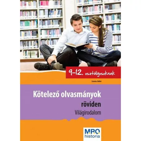 Kötelező olvasmányok röviden 9-12. osztályosoknak - Világirodalom