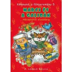  Kékmanó, a főnyeremény 5. - Marci és a galibák. Hócsatától olvadásig