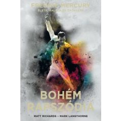   Bohém rapszódia: Freddie Mercury élete, halála és öröksége - kemény kötés