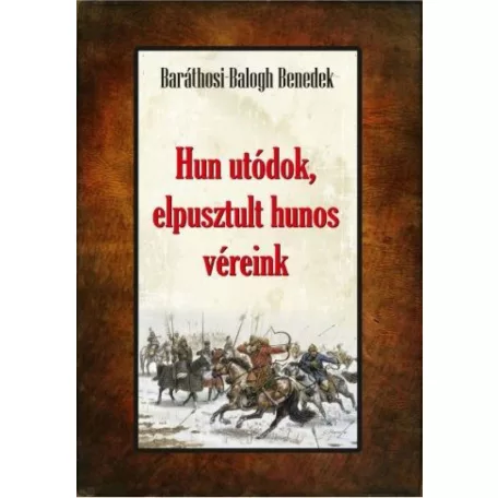 Hun utódok, elpusztult hunos véreink