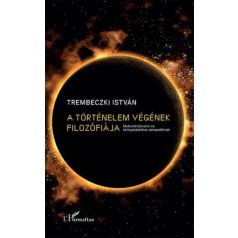   A történelem végének filozófiája – Makrotörténelmi és környezetetikai perspektívák