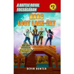   A Battle Royal fogságában 2. - Harc Loot Lake-ért - Egy nem hivatalos Fortnite regény