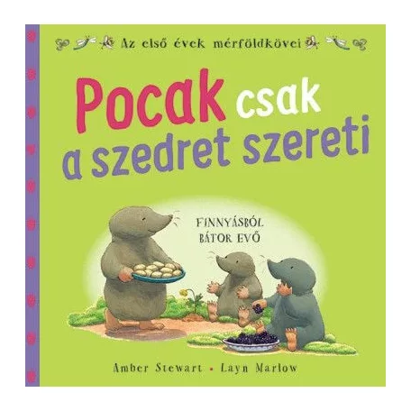 Pocak csak a szedret szereti