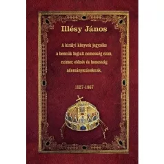   A királyi könyvek jegyzéke a bennük foglalt nemesség czim, czimer, előnév és honosság adományozásoknak - 1527-1867