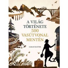 A világ története 500 vasútvonal mentén