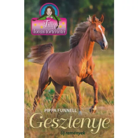 Gesztenye - Új remények - Tilly lovas történetei 12.