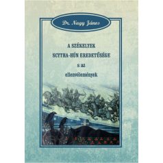   A székelyek scytha-hún eredetűsége s az ellenvélemények