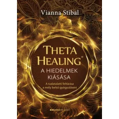 ThetaHealing - A hiedelmek kiásása