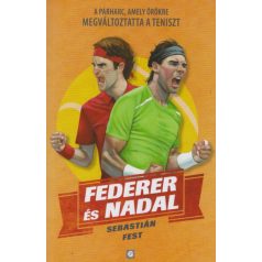   Federer és Nadal - A párharc, amely örökre megváltoztatta a teniszt