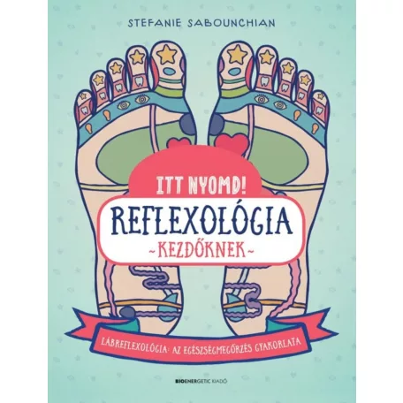 Itt nyomd! Reflexológia kezdőknek