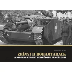   Zrínyi II rohamtarack - A Magyar Királyi Honvédség páncélosai