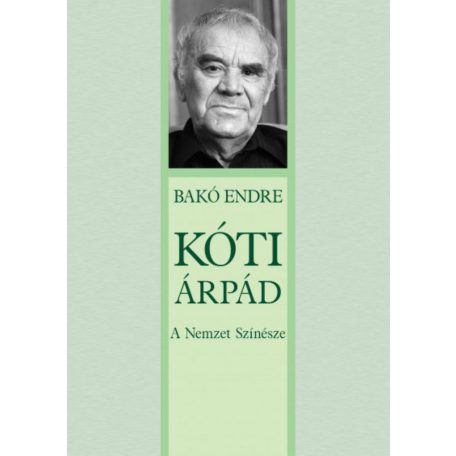 Kóti Árpád - A Nemzet Színésze