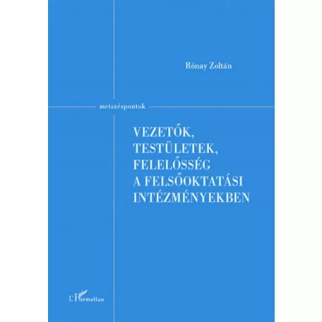 Vezetők, testületek, felelősség a felsőoktatási intézményekben