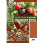 Kártevők és kórokozók a kertben - Károsítók azonosítása és a védekezés lehetőségei