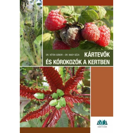 Kártevők és kórokozók a kertben - Károsítók azonosítása és a védekezés lehetőségei