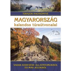   Magyarország kalandos túraútvonalai – Vadak keresése állatnyomokból és más jelekből