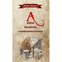   A középkor főbb krónikásai a magyarok honfoglalása koráig