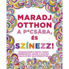 Maradj otthon a p*csába, és színezz!