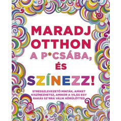 Maradj otthon a p*csába, és színezz!