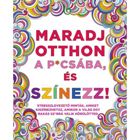 Maradj otthon a p*csába, és színezz!