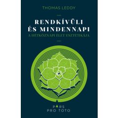   Rendkívüli és mindennapi - A hétköznapi élet esztétikája