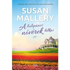 A tulipános nővérek titkai