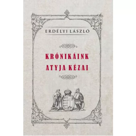 KRÓNIKÁINK ATYJA KÉZAI