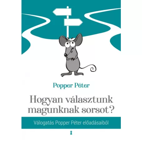 Hogyan választunk magunknak sorsot?