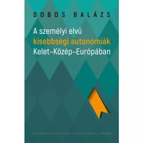 A személyi elvű kisebbségi autonómiák Kelet-Közép-Európában