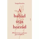 A babád útja hozzád