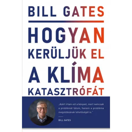 Hogyan kerüljük el a klímakatasztrófát? - Lehetőségeink a megoldást jelentő áttöréshez