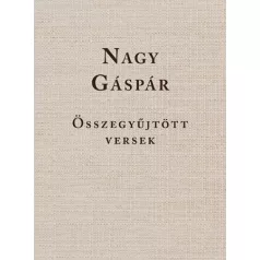 Nagy Gáspár  Összegyűjtött versek