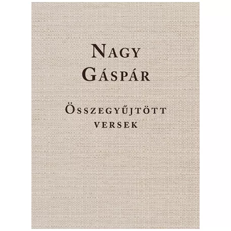 Nagy Gáspár  Összegyűjtött versek