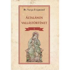 Általános vallástörténet I. kötet