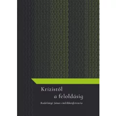 Krízistől a feloldásig