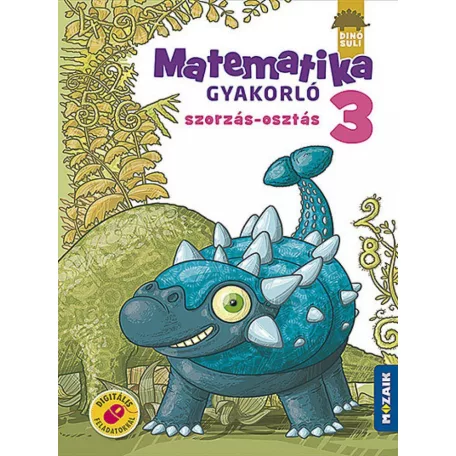 DINÓSULI Matematika gyakorló 3.o. - Szorzás, osztás (MS-1124)