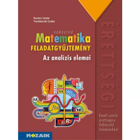 Sokszínű matematika ? Emelt szintű érettségi ? Feladatgyűjtemény (MS-2327)