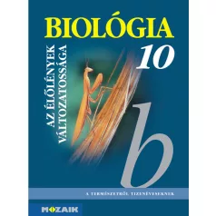   Biológia 10. ? Gimnáziumi tankönyv ? Az élőlények változatossága (MS-2641)