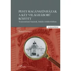   Pesti magánszínházak a két világháború között - Transzatlanti hatások, lokális érdekvédelem