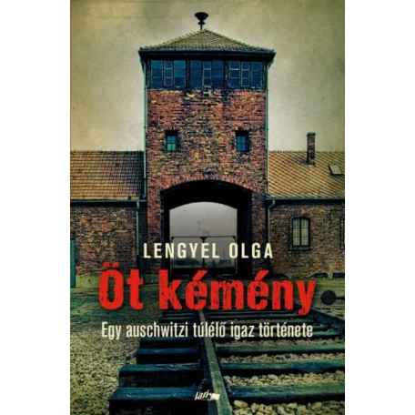 Öt kémény - Egy auschwitzi túlélő igaz története