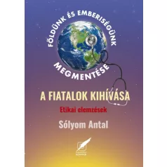   Földünk és emberiségünk megmentése. A fiatalok kihívása