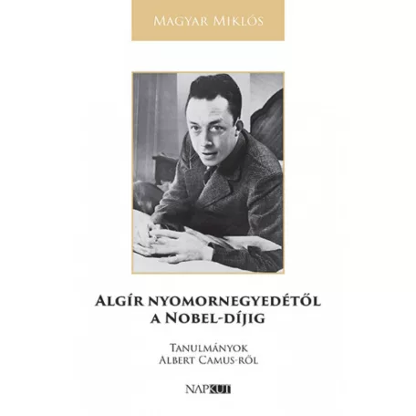 Algír nyomornegyedétől a Nobel-díjig